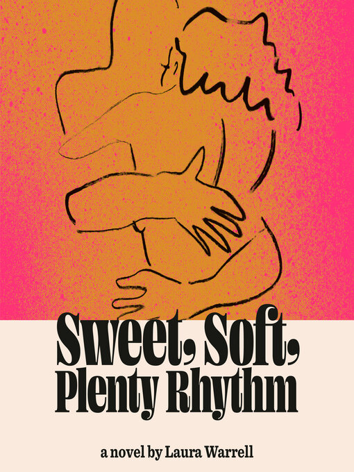 Title details for Sweet, Soft, Plenty Rhythm by Laura Warrell - Available